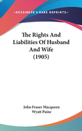 The Rights And Liabilities Of Husband And Wife (1905)