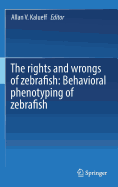The Rights and Wrongs of Zebrafish: Behavioral Phenotyping of Zebrafish