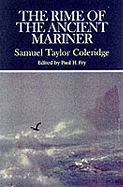 The Rime of the Ancient Mariner: Complete, Authoritative Texts of the 1798 and 1817 Versions with Biographical and Historical Contexts, Critical History, and Essays from Contemporary Critical Perspectives