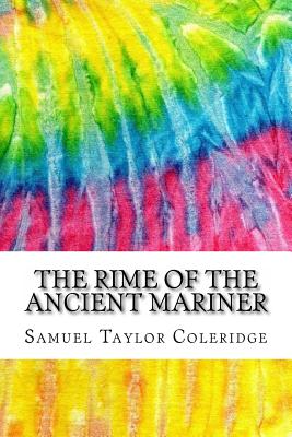 The Rime of the Ancient Mariner: Includes MLA Style Citations for Scholarly Secondary Sources, Peer-Reviewed Journal Articles and Critical Essays (Squid Ink Classics) - Coleridge, Samuel Taylor