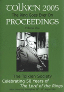 The Ring Goes Ever on - Proceedings of the Tolkien 2005 Conference: 50 Years of The Lord of the Rings