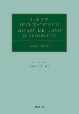 The Rio Declaration on Environment and Development: A Commentary - Viuales, Jorge E. (Editor)