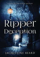 The Ripper Deception: A Lawrence Harpham Murder Mystery Book 2