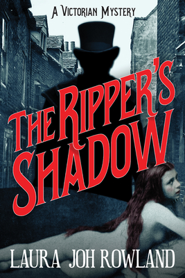 The Ripper's Shadow: A Victorian Mystery - Rowland, Laura Joh