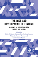 The Rise and Development of Fintech: Accounts of Disruption from Sweden and Beyond