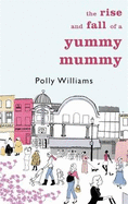 The Rise And Fall Of A Yummy Mummy