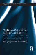 The Rise and Fall of Money Manager Capitalism: Minsky's Half Century from World War Two to the Great Recession