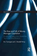 The Rise and Fall of Money Manager Capitalism: Minsky's half century from world war two to the great recession