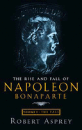 The Rise And Fall Of Napoleon Vol 2: The Fall - Asprey, Robert