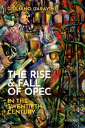 The Rise and Fall of OPEC in the Twentieth Century