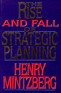 The Rise and Fall of Strategic Planning: Reconceiving Roles for Planning, Plans, Planners