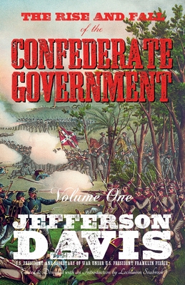 The Rise and Fall of the Confederate Government: Volume One - Davis, Jefferson, and Seabrook, Lochlainn (Editor)