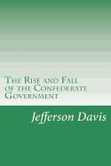 The Rise and Fall of the Confederate Government