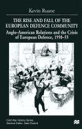 The Rise and Fall of the European Defence Community: Anglo-American Relations and the Crises of European Defence, 1950-55