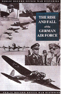 The Rise and Fall of the German Air Force: 1933 to 1945 - Public Record Office