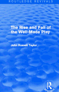 The Rise and Fall of the Well-Made Play