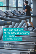 The Rise and Size of the Fitness Industry in Europe: Fit for the Future?