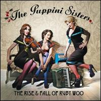 The Rise & Fall of Ruby Woo [UK] - The Puppini Sisters