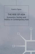 The Rise of Asia: Economics, Society and Politics in Contemporary Asia