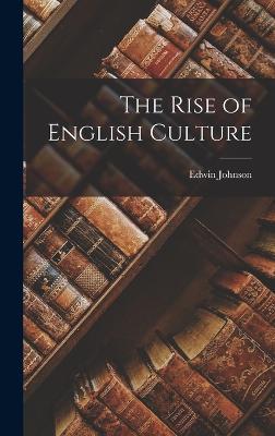 The Rise of English Culture - Johnson, Edwin