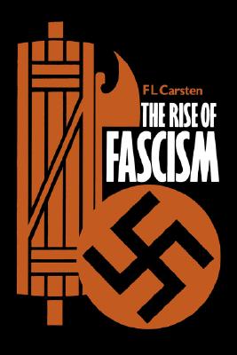 The Rise of Fascism, Second Edition - Carsten, F L