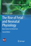 The Rise of Fetal and Neonatal Physiology: Basic Science to Clinical Care