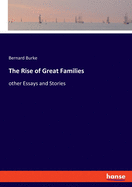 The Rise of Great Families: other Essays and Stories