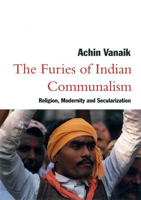 The Rise of Hindu Authoritarianism: Secular Claims, Communal Realities - Vanaik, Achin