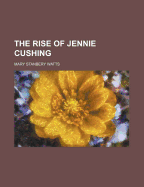 The Rise of Jennie Cushing