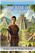 The Rise of King Benjamin