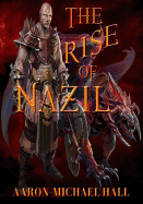 The Rise of Nazil: Book I