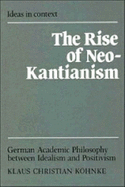 The Rise of Neo-Kantianism: German Academic Philosophy Between Idealism and Positivism