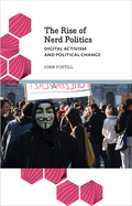 The Rise of Nerd Politics: Digital Activism and Political Change