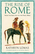 The Rise of Rome: From the Iron Age to the Punic Wars (1000 BC - 264 BC)