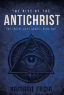 The Rise Of The Antichrist: The End Of Days Series: Book One