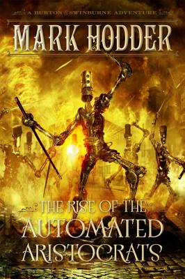 The Rise of the Automated Aristocrats - Hodder, Mark
