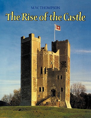 The Rise of the Castle - Thompson, M W