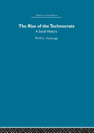 The Rise of the Technocrats: A Social History