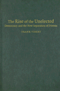 The Rise of the Unelected: Democracy and the New Separation of Powers