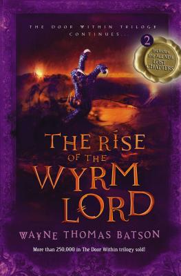 The Rise of the Wyrm Lord - Batson, Wayne Thomas