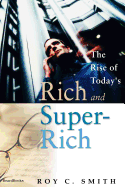 The Rise of Today's Rich and Super-Rich the Rise of Today's Rich and Super-Rich