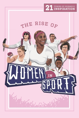 The Rise of Women in Sport: 21 Stories of Courage and Inspiration - Press, Lunar