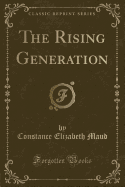 The Rising Generation (Classic Reprint)