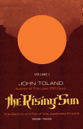 The Rising Sun: The Decline and Fall of the Japanese Empire 1936-1945, Volume One