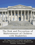 The Risk and Prevention of Maltreatment of Children with Disabilities