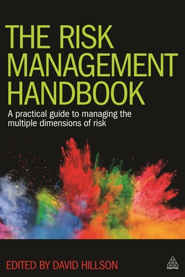 The Risk Management Handbook: A Practical Guide to Managing the Multiple Dimensions of Risk - Hillson, David (Editor)