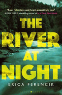 The River at Night: A Taut and Gripping Thriller