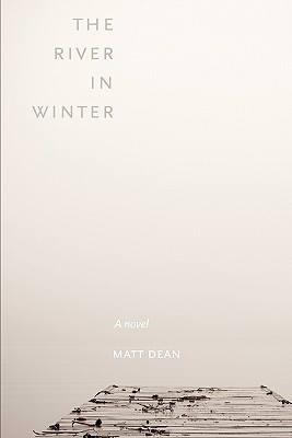 The River in Winter - Dean, Matt