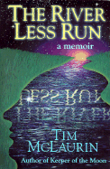 The River Less Run: A Memoir