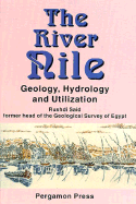 The River Nile: Geology, Hydrology and Utilization - Said, Rushdi